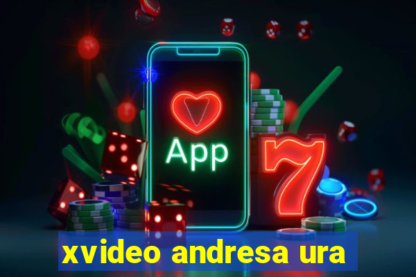 xvideo andresa ura